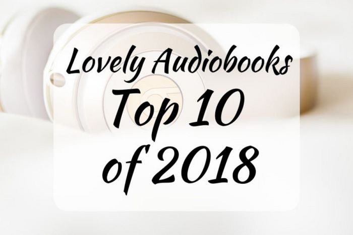 Lovely Audiobooks Top 10 of 2018