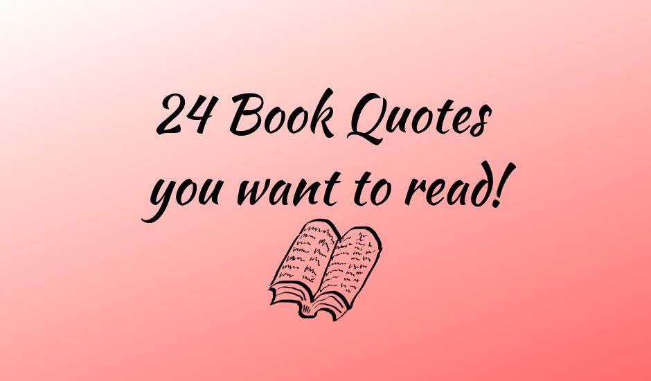 24 Book Quotes you want to read!
