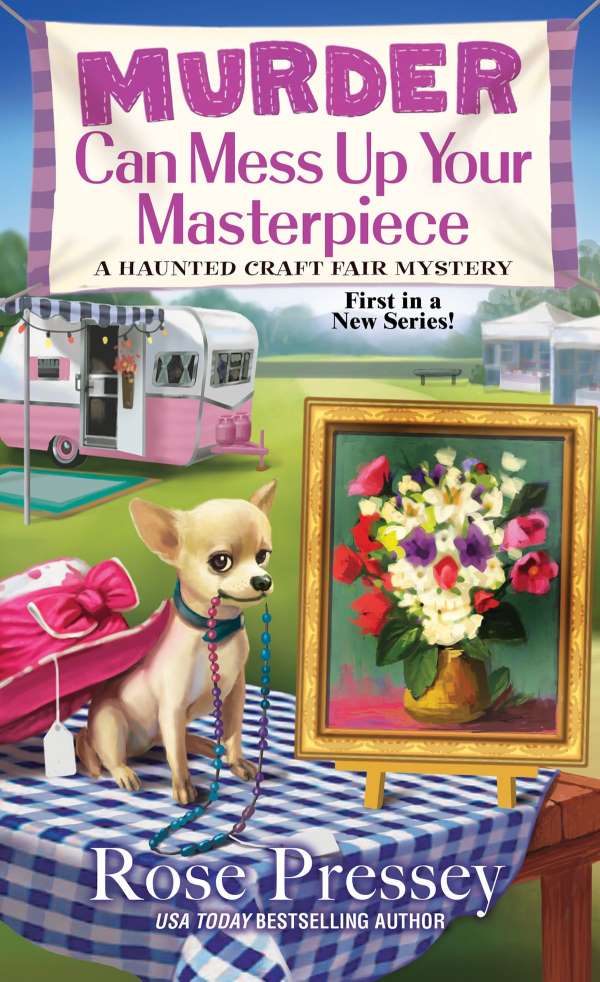 Cozy Mystery: Murder can Mess up your Masterpiece by Rose Pressey