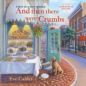 And then there were Crumbs by Eve Calder