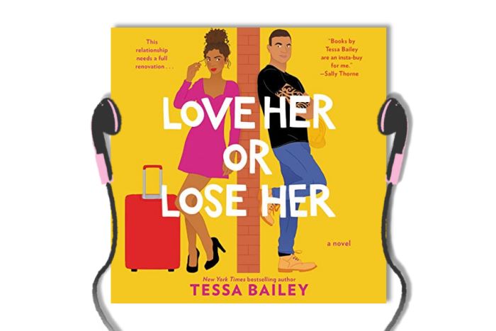 Love Her or Lose Her by Tessa Bailey - Audiobook Review