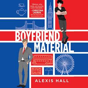 Boyfriend Material by Alexis Hall: The Best MM Romance books on Audible