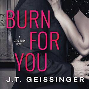 Burn for You by J.T. Geissinger