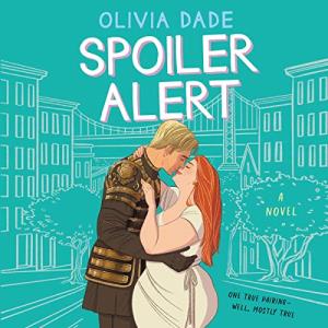 Spoiler Alert by Olivia Dade, one of the best Romance audiobooks of all time! The illustrated cover shows a blond white man kissing a curvy red-haired white woman