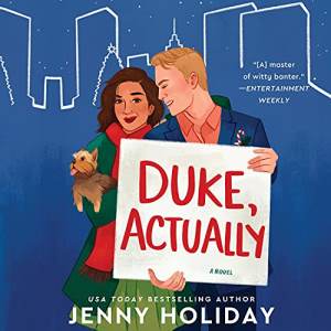 Cover of Duke Actually by Jenny Holiday showing an illustration of a blonde man and a Latina holding a small dog. He looks at her while she smirks at the viewer.