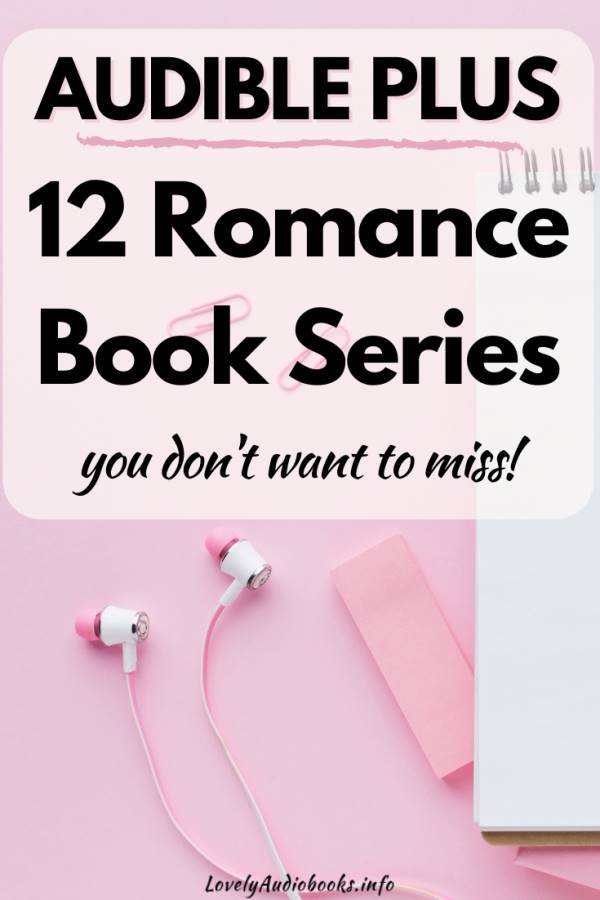 12 Romance Book Series in Audible Plus you don't want to miss! | Lovely