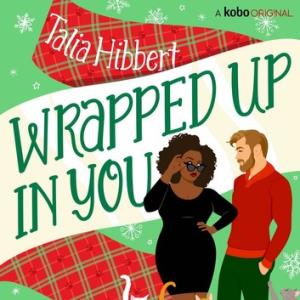 Talia Hibbert Christmas Romance: Wrapped Up in You