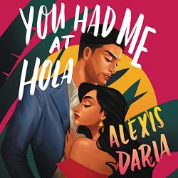Best Romance 2020: You Had Me At Hola by Alexis Daria