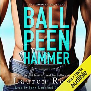 Ball Peen Hammer: Sexy and Funny Contemporary Romance