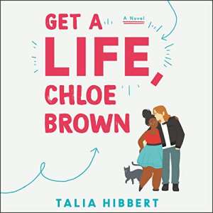 Get a Life Chloe Brown by Talia Hibbert