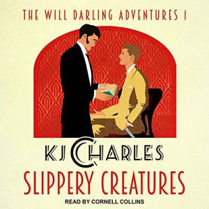 Historical MM Romance books: Slippery Creatures by KJ Charles