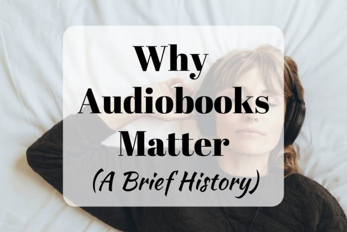 Audiobook History - Why Audiobooks Matter