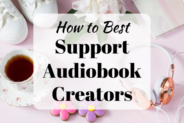 How to best Support Audiobook Creators