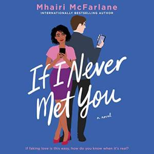 If I Never Met You by Mhairi McFarlane