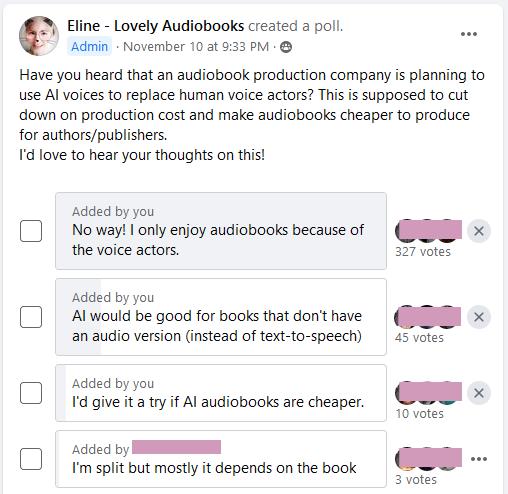 Poll AI voices for audiobooks 'Would you listen to audiobooks with AI voices?' - Results: 327 votes for 'No way!', 45 votes for 'Good for books that don't have an Audio version', 10 votes for 'Would give it a try if cheaper', 3 votes for 'It depends on the book'