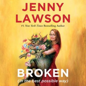 Best Non fiction Audiobooks 2021: Broken (in the Best Possible Way) by Jenny Lawson