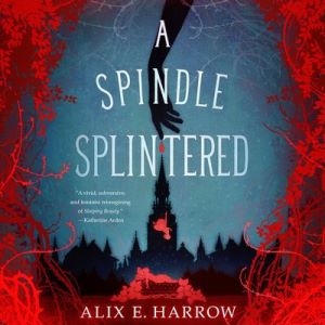 The Best Audiobooks of 2021: A Spindle Splintered