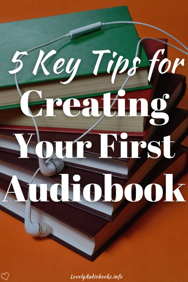 5 Key Tips on How to create an audiobook