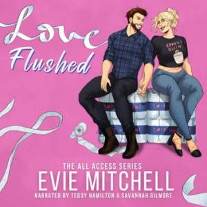 Love Flushed by Evie Mitchell audiobook