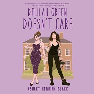 Delilah Green doesn't Care: cover showing two white women in front of a mansion, one in a black alternative outfit with boots, the other in a pin-up style dress