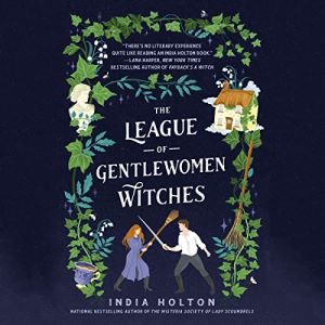 Cover of The League of Gentlewomen Witches is an illustration of a white woman and man fighting, she is holding a broom and crossing it with his sword.