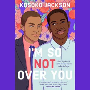 I'm So Not Over You: cover showing two smirking Black men, one looking at the other over his shoulder
