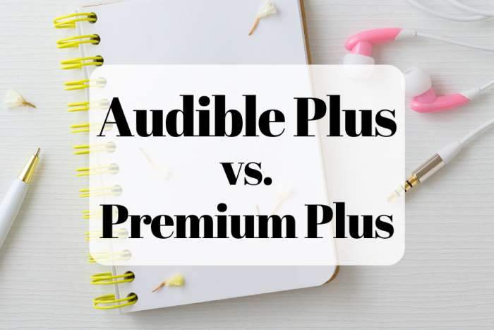 audible-plus-vs-premium-plus-which-is-better-in-2023-lovely-audiobooks