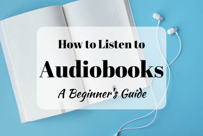How to Listen to Audiobooks - A Beginner's Guide (background image showing an open book and white earbuds)