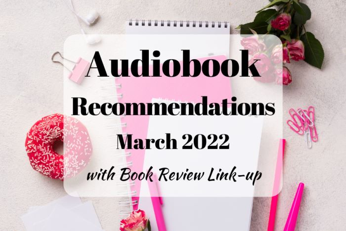 audiobook recommendations March 2022 with book review link-up