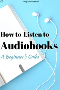 How To Listen To Audiobooks: A Beginner's Guide For 2024 | Lovely ...