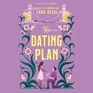 illustrated audiobook cover of The Dating Plan by Sara Desai showing a white man kneeling in front of an Indian woman and looking up to her