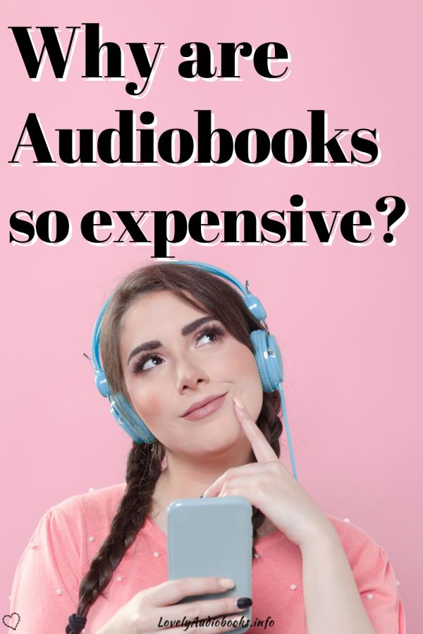 Why are audiobooks so expensive? Background image showing a woman listening to an audiobook and looking thoughtful.