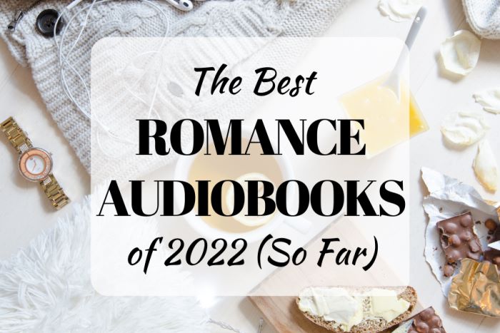 The Best Romance Audiobooks of 2022 (so far)