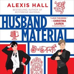 Husband Material audiobook cover in red white and blue colors showing two white men, one with black hair, one with blonde hair, in suits