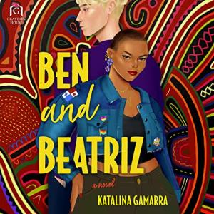 Ben an Beatriz audiobook cover showing a short dark-skinned woman with shaved hair and a tall white man with blonde hair, they are standing back to back with her facing forward