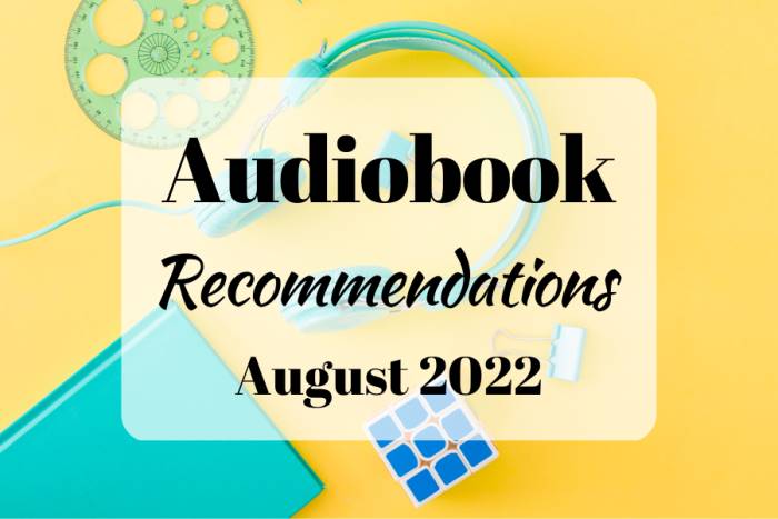 Audiobook Recommendations August 2022