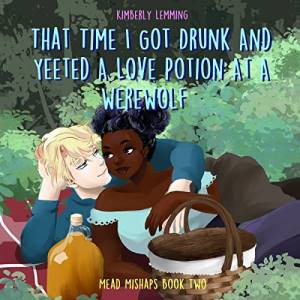 Illustrated cover of That Time I got drunk and yeeted a love potion at a werewolf is a beautiful drawing of a Black woman with dark skin and two cute afro puffs, lying with a pretty white man with blonde hair on a picnic blanket