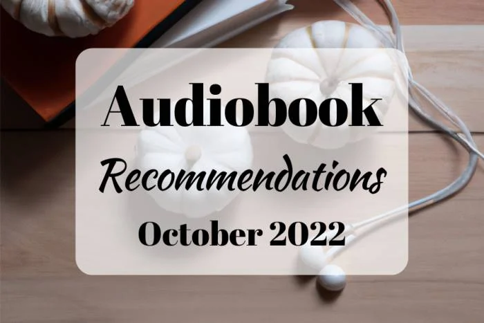 Audiobook Recommendations October 2022 (Background shows white earbuds, a stack of white and orange books, and white pumpkins)