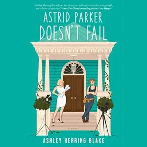 Astrid Parker doesn't Fail audiobook cover showing two white women on the stairs of a stately house, one is wearing an elegant white dress, the other jeans and a toolbelt