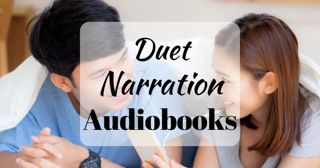 Duet Narration Audiobooks (Background image shows an Asian woman and Asian man, sharing earbuds and smiling at one another)