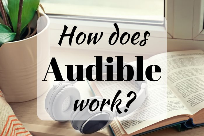 How does Audible work? (background photo showing an open book and headphones lying on a windowsill next to a plant)