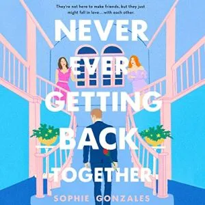 Never Ever Getting Back Together audiobook cover showing a huge staircase, a white man standing at the bottom, two white women, one blonde one brown-haired standing on top