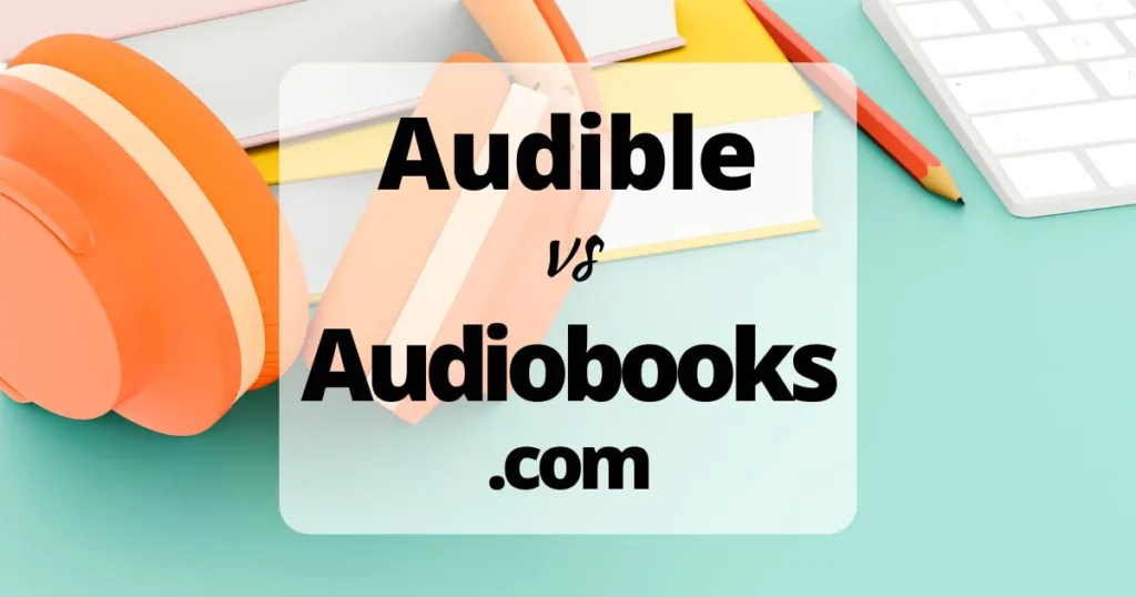Audible vs Audiobooks com - background image with orange headphones and a yellow book