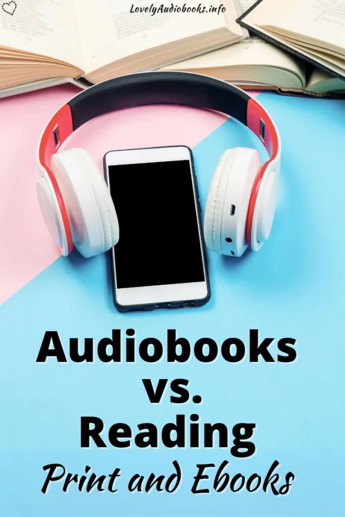 Audiobooks vs Reading Print and Ebooks (background image showing a phone with red and white headphones and a stack of open hardcover books)