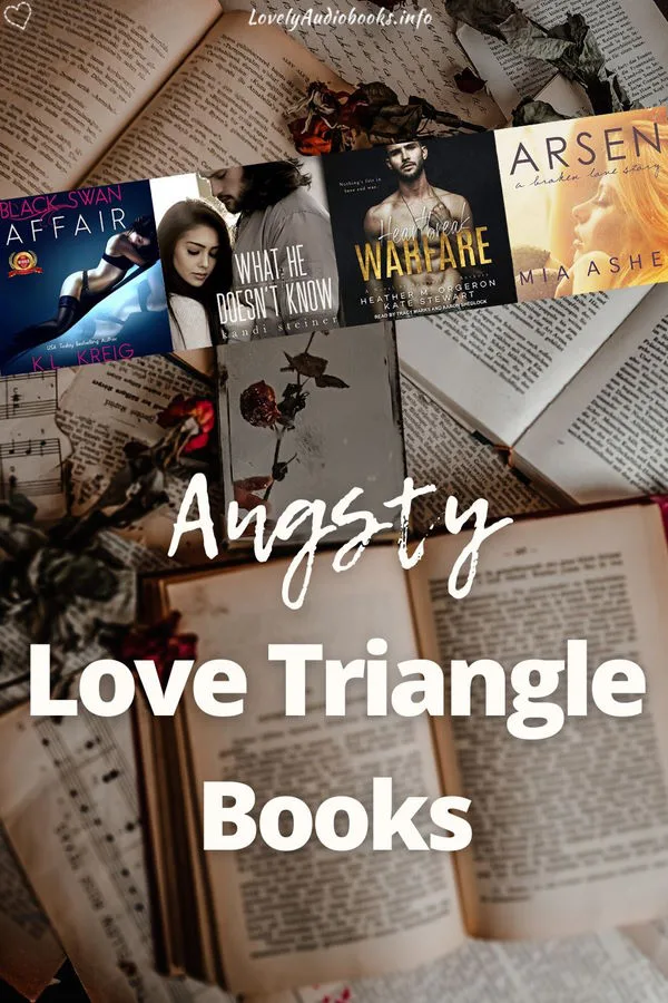 Angsty Love Triangle Books (pin showing book covers of Black Swan Affair, What He Doesn't Know, Heartbreak Warfare, and Arsen)