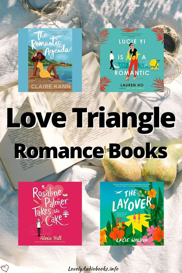 Love Triangle Romance Books (pin showing the book covers of The Romantic Agenda, Lucie Yi is Not a Romantic, Rosaline Palmer Takes the Cake, and They Layover)