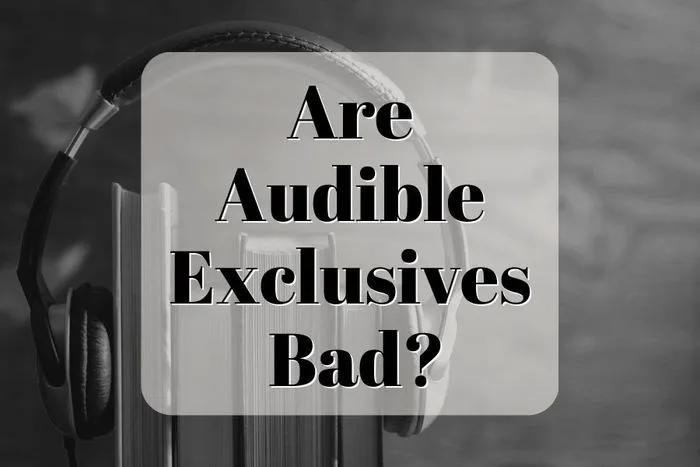 Are Audible Exclusives Bad?