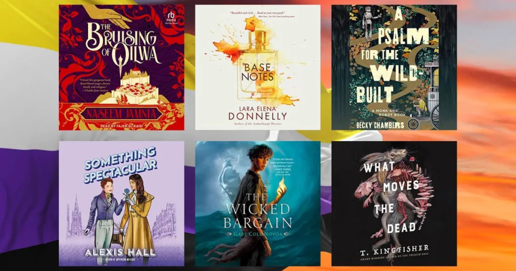 A collage of nonbinary Books on Audible: The Bruising of Qilwa, Base Notes, A Psalm for the Wild-Built, Something Spectacular, The Wicked Bargain, What Moves the Dead (background showing the nonbinary flag with yellow, white, purple, and black)