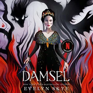 Damsel audiobook cover shows a white girl with black hair and wounds in her face, she's wearing a black dress and a golden crown, she's surrounded by flames, a black dragon is visible behind her