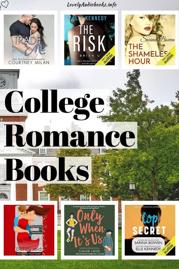 College Romance Books (background image showing a college campus, book cover overlays show Trade Me, The Risk, The Shameless Hour, Top Secret, Only When It's Us, Elements of Chemistry)